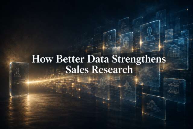 How Better Data Strengthens Sales Research